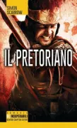 Copertina libro <b>Il pretoriano<br></b>(titolo originale o altro titolo: <i>Praetorian</i>)