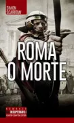 Copertina libro <b>Roma o morte<br></b>(titolo originale o altro titolo: <i>The Eagle and the Wolves</i>)