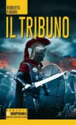 Copertina libro <b>Il tribuno<br></b>(titolo originale o altro titolo: <i>Vespasian, tribune of Rome</i>)