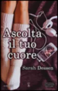 Copertina libro <b>Ascolta il tuo cuore<br></b>(titolo originale o altro titolo: <i>Just listen</i>)