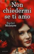 Copertina libro <b>Non chiedermi se ti amo<br></b>(titolo originale o altro titolo: <i>Me & Mr J</i>)