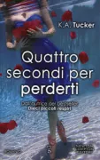 Copertina libro <b>Quattro secondi per perderti<br></b>(titolo originale o altro titolo: <i>Four seconds to lose</i>)