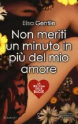 Copertina libro <b>Non meriti un minuto in più del mio amore</b>