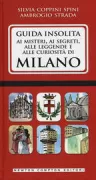 Copertina libro <b>Guida insolita ai misteri, ai segreti, alle leggende e alle curiosità di Milano</b>