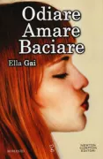 Copertina libro <b>Odiare, amare, baciare<br></b>(titolo originale o altro titolo: <i>Odiare amare baciare</i>)