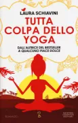 Copertina libro <b>Tutta colpa dello yoga</b>