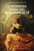 Copertina libro <b>La promessa sposa del mercante di tè<br></b>(titolo originale o altro titolo: <i>The planter's bride</i>)