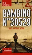 Copertina libro <b>Bambino n. 30529<br></b>(titolo originale o altro titolo: <i>Boy 30529. A memoir</i>)
