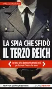 Copertina libro <b>La spia che sfidò il Terzo Reich<br></b>(titolo originale o altro titolo: <i>She landed by moonlight : the story of secret agent Pearl Witherington</i>)