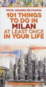 Copertina libro <b>101 things to do in Milan at least once in your life<br></b>(titolo originale o altro titolo: <i>101 cose da fare a Milano almeno una volta nella vita</i>)