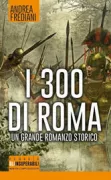 Copertina libro <b>I 300 di Roma</b>