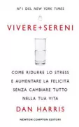 Copertina libro <b>Vivere + sereni<br></b>(titolo originale o altro titolo: <i>10% happier</i>)