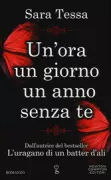 Copertina libro <b>Un'ora, un giorno, un anno senza te</b>