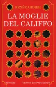 Copertina libro <b>La moglie del califfo<br></b>(titolo originale o altro titolo: <i>The wrath and the dawn</i>)