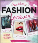Copertina libro <b>Fashion forever<br></b>(titolo originale o altro titolo: <i>The glam guide</i>)