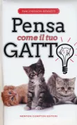 Copertina libro <b>Pensa come il tuo gatto<br></b>(titolo originale o altro titolo: <i>Think like a cat</i>)