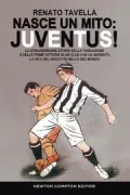 Copertina libro <b>Nasce un mito: Juventus!</b>