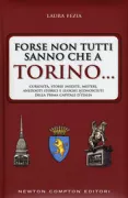 Copertina libro <b>Forse non tutti sanno che a Torino ..</b>