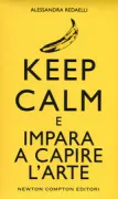 Copertina libro <b>Keep Calm e impara a capire l'arte</b>