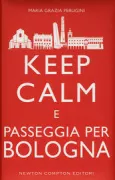 Copertina libro <b>Keep calm e passeggia per Bologna</b>