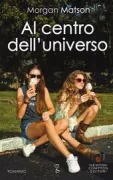 Copertina libro <b>Al centro dell'universo<br></b>(titolo originale o altro titolo: <i>Since you've been gone</i>)