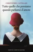Copertina libro <b>Tutto quello che pensiamo quando parliamo d'amore<br></b>(titolo originale o altro titolo: <i>All this talk about love</i>)