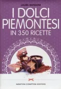 Copertina libro <b>I dolci piemontesi in 350 ricette</b>