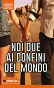 Copertina libro <b>Noi due ai confini del mondo<br></b>(titolo originale o altro titolo: <i>Amy & Roger's epic detour</i>)