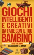 Copertina libro <b>Giochi intelligenti e creativi da fare con il tuo bambino</b>