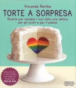 Copertina libro <b>Torte a sorpresa<br></b>(titolo originale o altro titolo: <i>Suprise-Inside Cakes</i>)