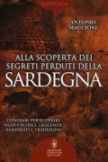 Copertina libro <b>Alla scoperta dei segreti perduti della Sardegna</b>