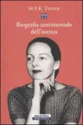 Copertina libro <b>Biografia sentimentale dell'ostrica<br></b>(titolo originale o altro titolo: <i>Consider the oyster</i>)