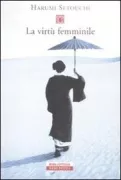 Copertina libro <b>La virtù femminile di Harumi Setouchi trad. di Lydia Origlia</b>