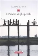 Copertina libro <b>Il palazzo degli specchi<br></b>(titolo originale o altro titolo: <i>The glass palace</i>)