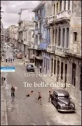 Copertina libro <b>Tre belle cubane<br></b>(titolo originale o altro titolo: <i>Tres lindas cubanas</i>)