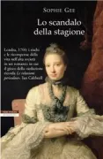 Copertina libro <b>Lo scandalo della stagione<br></b>(titolo originale o altro titolo: <i>The scandal of the season</i>)