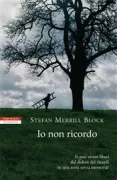 Copertina libro <b>Io non ricordo<br></b>(titolo originale o altro titolo: <i>The story of forgetting</i>)
