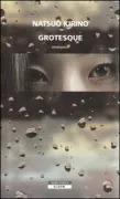Copertina libro <b>Grotesque<br></b>(titolo originale o altro titolo: <i>Gurotesuqu</i>)