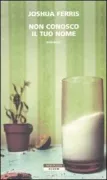 Copertina libro <b>Non conosco il tuo nome<br></b>(titolo originale o altro titolo: <i>The unnamed</i>)