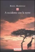 Copertina libro <b>A occidente con la notte<br></b>(titolo originale o altro titolo: <i>West with the night</i>)