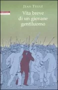 Copertina libro <b>Vita breve di un giovane gentiluomo<br></b>(titolo originale o altro titolo: <i>Mangez-le si vous voulez</i>)