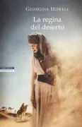 Copertina libro <b>La regina del deserto<br></b>(titolo originale o altro titolo: <i>Daughter of the desert</i>)