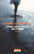 Copertina libro <b>C'era una volta un fiume<br></b>(titolo originale o altro titolo: <i>Once upon a river</i>)