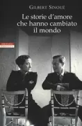 Copertina libro <b>Le storie d'amore che hanno cambiato il mondo<br></b>(titolo originale o altro titolo: <i>12 passions amoureuses qui ont changé l'histoire</i>)