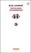 Copertina libro <b>Mitologie economiche<br></b>(titolo originale o altro titolo: <i>Nos mythologies économiques</i>)