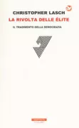 Copertina libro <b>La rivolta delle élite<br></b>(titolo originale o altro titolo: <i>The revolt of the élites and the betrayal of democracy</i>)