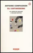 Copertina libro <b>Gli antimoderni<br></b>(titolo originale o altro titolo: <i>Les antimodernes</i>)