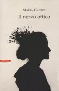 Copertina libro <b>Il nervo ottico<br></b>(titolo originale o altro titolo: <i>El nervio óptico</i>)