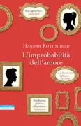 Copertina libro <b>L'improbabilità dell'amore<br></b>(titolo originale o altro titolo: <i>The improbability of love</i>)