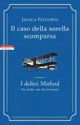 Copertina libro <b>Il caso della sorella scomparsa<br></b>(titolo originale o altro titolo: <i>The Mitford vanishing</i>)